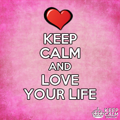 KEEP CALM and love your Life.png