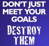destroy your goals.jpg