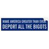 deport_all_the_bigots_bumper_sticker-r86dcdf79f6c6478c8975527fe0950acd_v9wht_8byvr_324.jpg