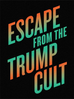 escape from trump cult.png