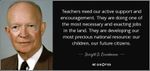 quote-teachers-need-our-active-support-and-encouragement-they-are-doing-one-of-the-most-necessary-dwight-d-eisenhower-63-68-96.jpg