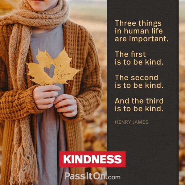 "IN THE END ONLY KINDNESS MATTERS""