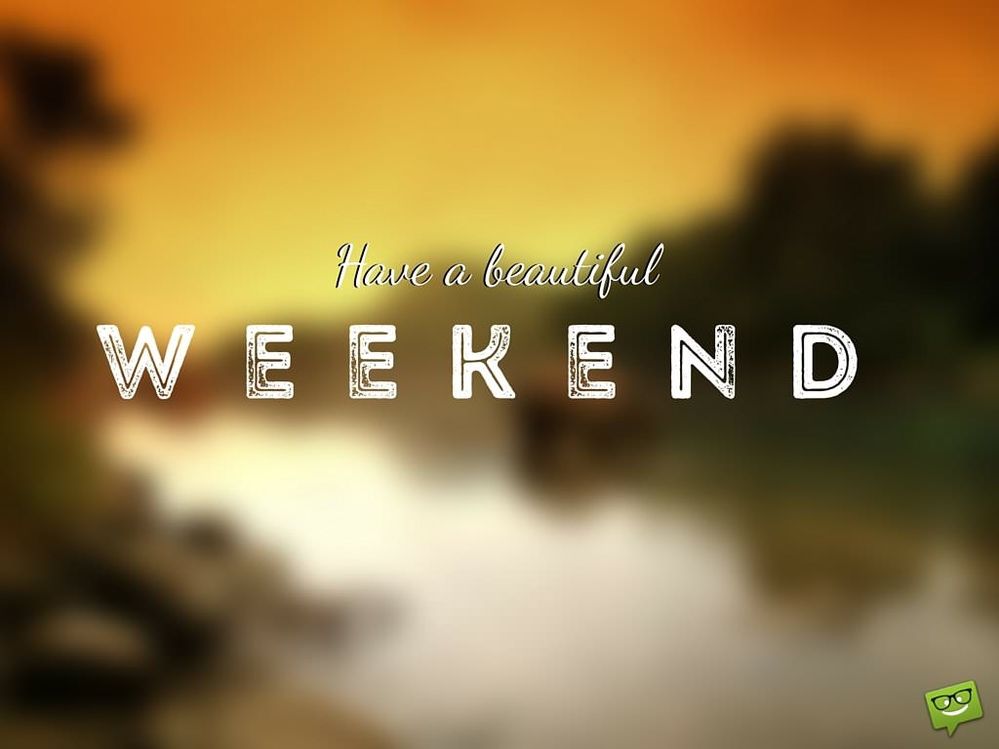 Have-a-beautiful-weekend-on-peaceful-image..jpg