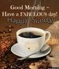 240830-Good-Morning-Have-A-Fabulous-Day-Have-A-Happy-Happy-Sunday.jpg