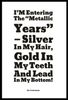 I’M-Entering-The-“Metallic-Years”-—-Silver-In-My-Hair-Gold-In-My-Teeth-And-Lead-In-My-Bottom-543x800.jpg