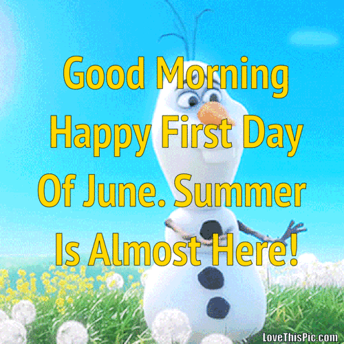 308809-Good-Morning-Happy-First-Day-Of-June-Olaf-Quote.gif