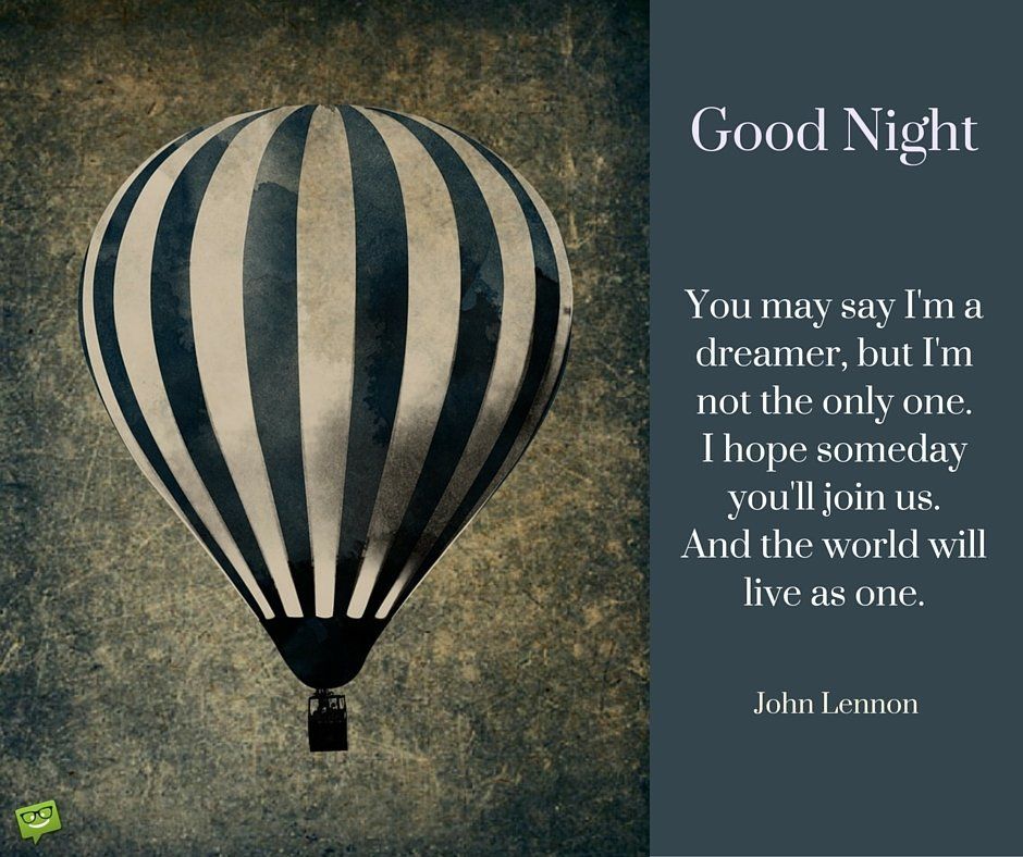 You-may-say-Im-a-dreamer-but-Im-not-the-only-one.-I-hope-someday-youll-join-us.-And-the-world-will-live-as-one.-John-Lennon-quote.-Good-night-Image..jpg