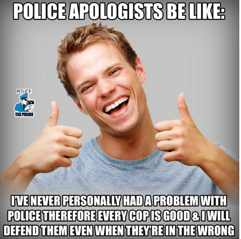 police-apologists-be-like-police-the-police-ive-never-personally-30358048.png