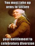 you-must-take-up-arms-to-secure-your-entitlement-to-celebratory-diversion.jpg