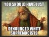 Denounced Whte Sup.jpg