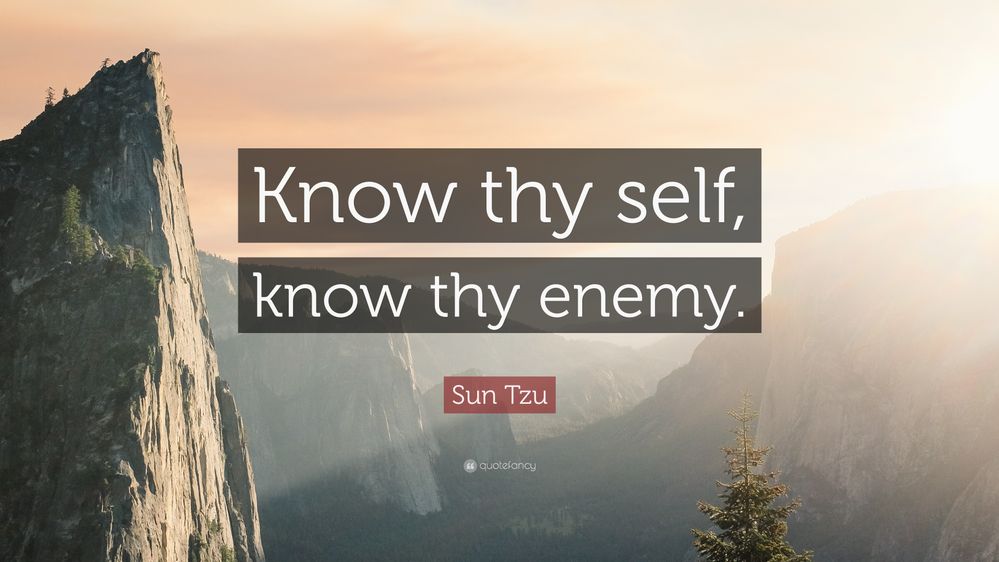 553947-Sun-Tzu-Quote-Know-thy-self-know-thy-enemy.jpg