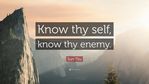 553947-Sun-Tzu-Quote-Know-thy-self-know-thy-enemy.jpg
