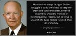 quote-no-man-can-always-be-right-so-the-struggle-is-to-do-one-s-best-to-keep-the-brain-and-dwight-d-eisenhower-89-22-12.jpg
