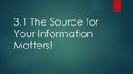 3.1+The+Source+for+Your+Information+Matters!.jpg