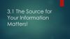 3.1+The+Source+for+Your+Information+Matters!.jpg