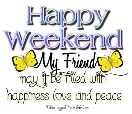 359667-Happy-Weekend-My-Friend.jpg