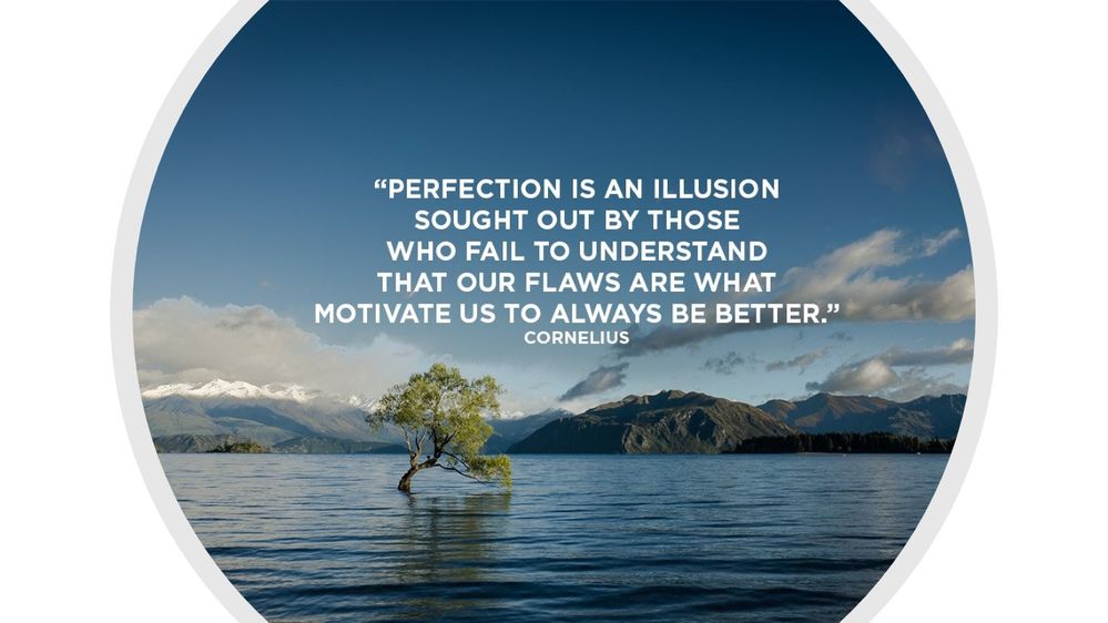 Perfection is an illusion.jpg