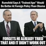 140326-rumsfeld-says-a-trained-ape-would-be-better-at-foreign-policy-than-obama.jpg