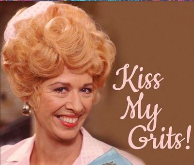Kiss My Grits!