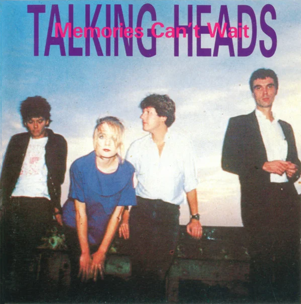 Talking Heads Memories Can't Wait (heard this for the first time watching an indie on TubiTV Smiley Face what a ridiculous movie lol its funny tho).png