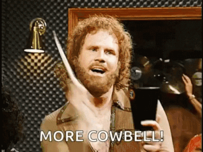 MORE COWBELL.gif
