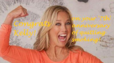 Congrats Kelly on your '7th' anniversary of quitting smoking!