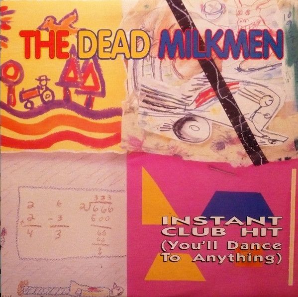 The Dead Milkmen - Instant Club Hit (You'll Dance to Anything) .jpg