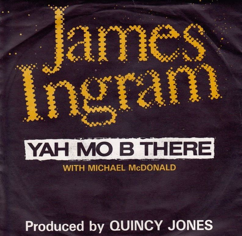 James Ingram and Michael McDonald - Yah Mo B There.jpg
