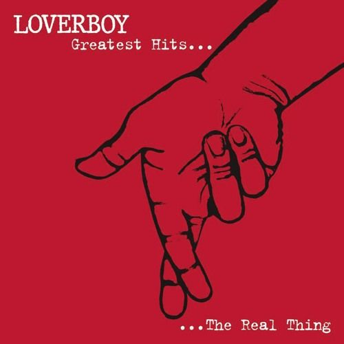 Loverboy The Greatest Hits The Real Thing Take Me To The Top.jpg