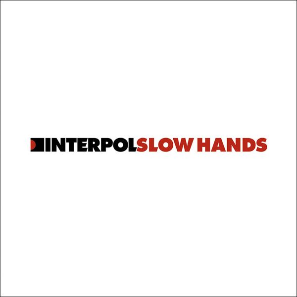 Interpol - Slow Hands.jpg