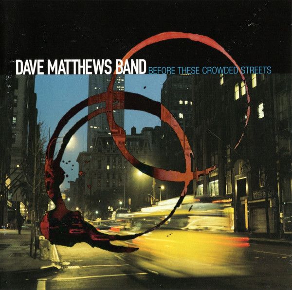 Dave Matthews Band - The Dreaming Tree (Before These Crowded Streets).jpg