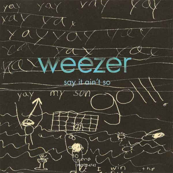 Weezer - Say It Ain't So.jpg