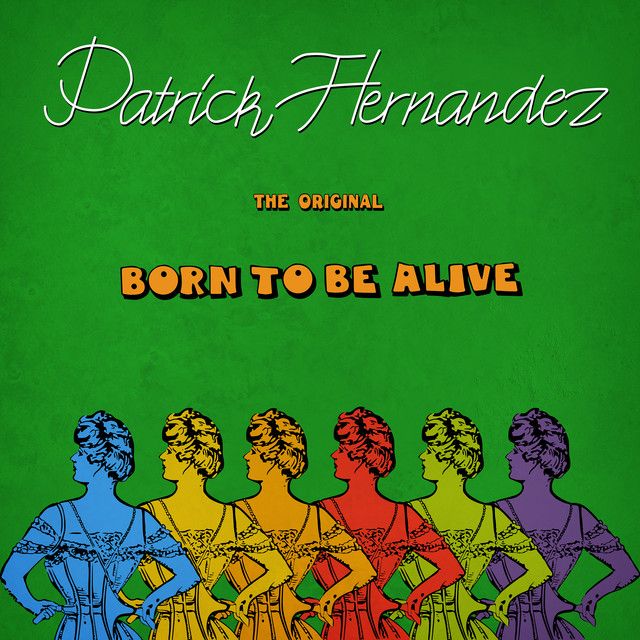 Patrick Hernandez - Born to Be Alive (The Original).jpeg