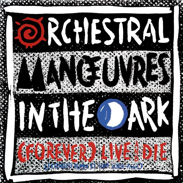 Orchestral Manoeuvres In The Dark - (Forever) Live And Die.jpg