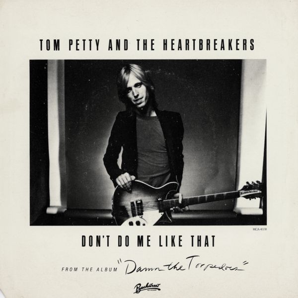 Tom Petty & the Heartbreakers - Don't Do Me Like That.jpg