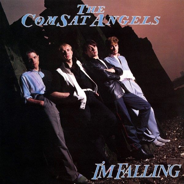 The Comsat Angels - I'm Falling.jpg