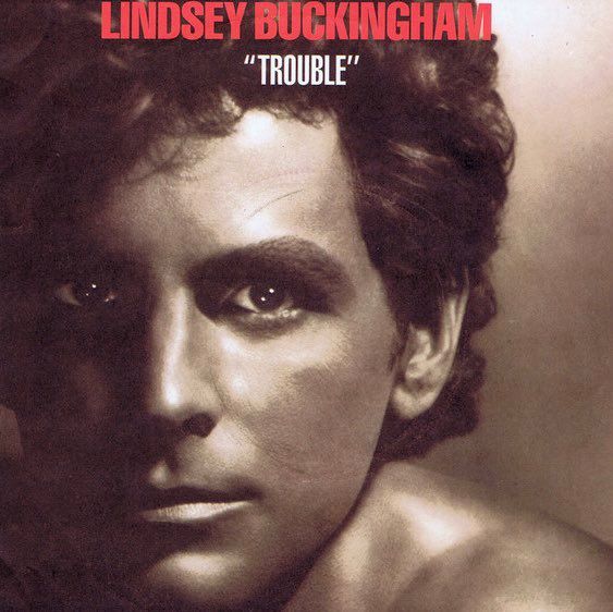 Lindsey Buckingham - Trouble.jpg