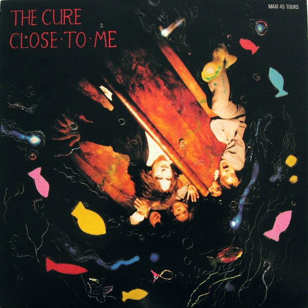 The Cure - Close To Me.jpg
