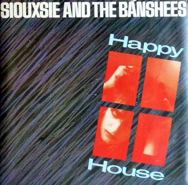 Siouxsie And The Banshees - Happy House.jpg