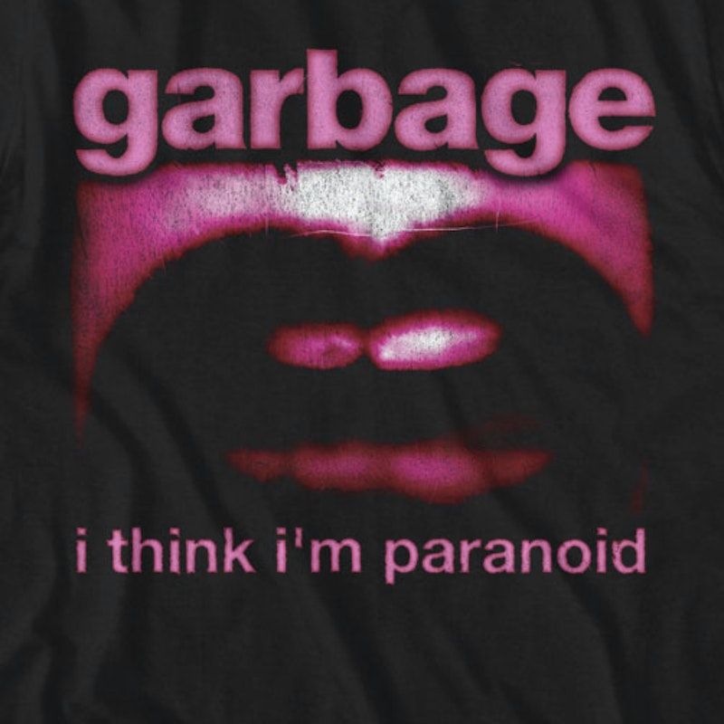 Garbage - I Think I'm Paranoid.jpeg