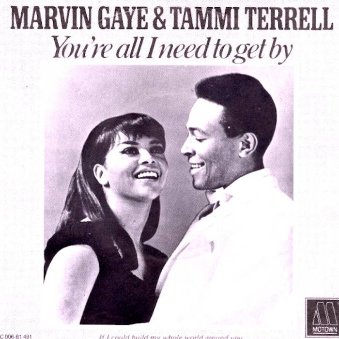 Marvin Gaye & Tammi Terrell - You're All I Need To Get By.jpeg
