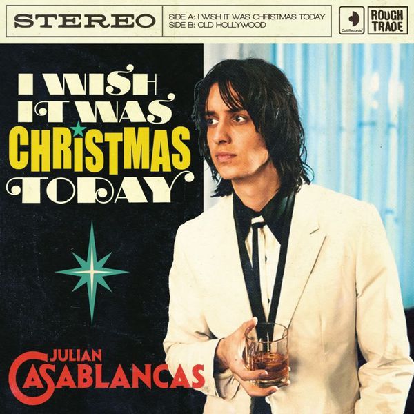 Julian Casablancas - I Wish It Was Christmas Today.jpg