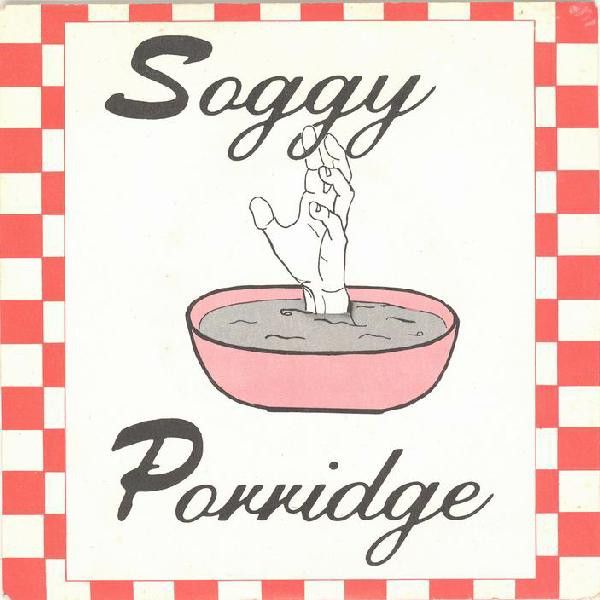 Soggy Porridge - How Can I Tell You.jpg