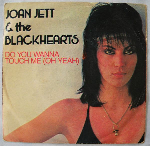 Joan Jett & The Blackhearts - Do You Wanna Touch Me (Oh Yeah).jpg