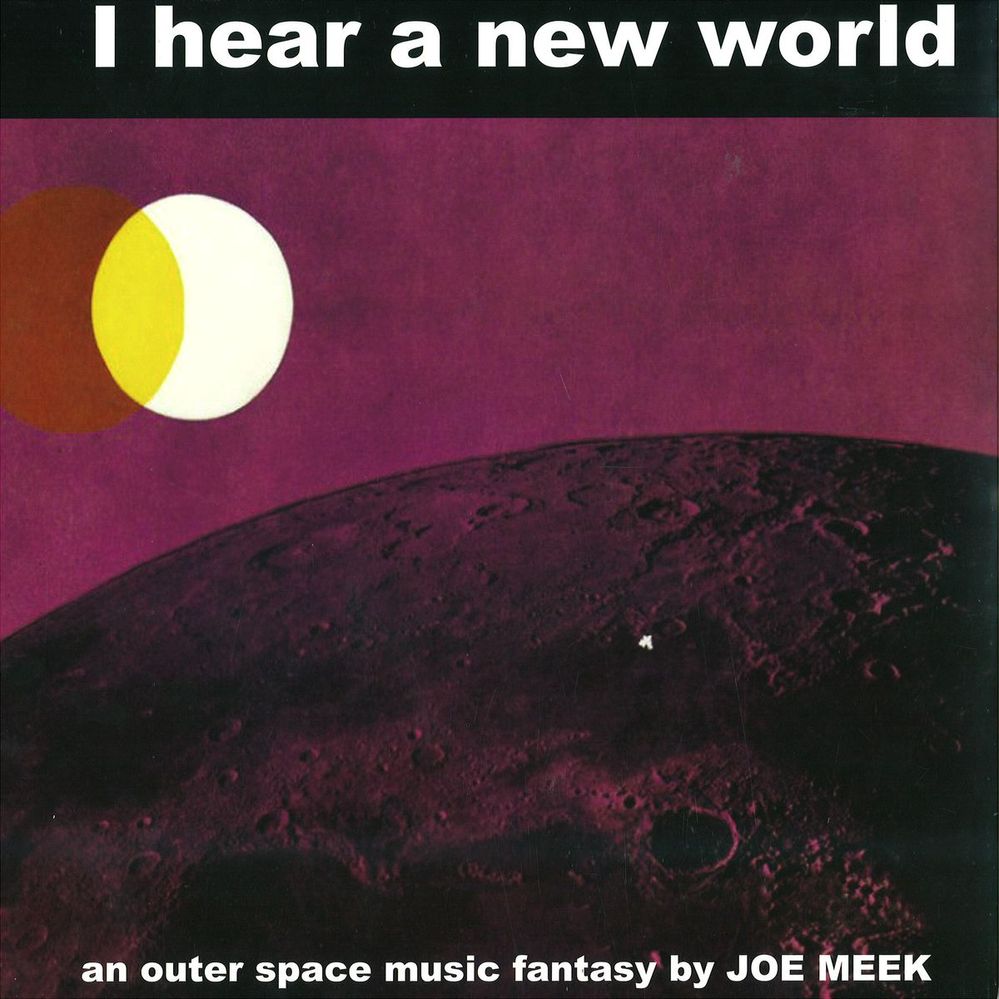 Joe Meek  and The Blue Men - I Hear A New World.jpg