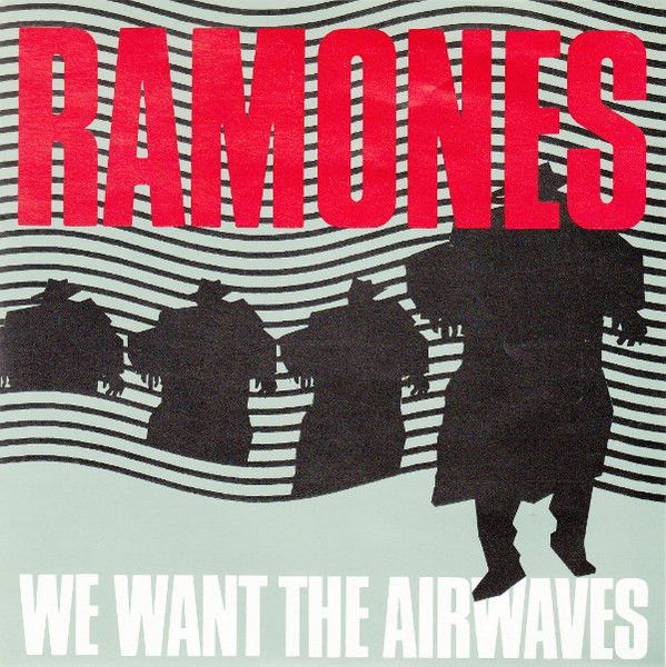 Ramones - We Want The Airwaves.jpg