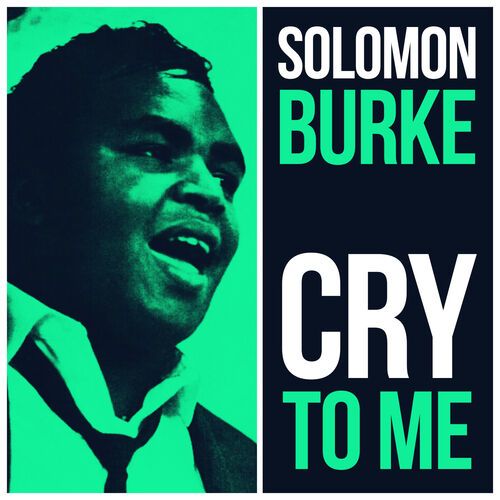 Solomon Burke - Cry To Me.jpg