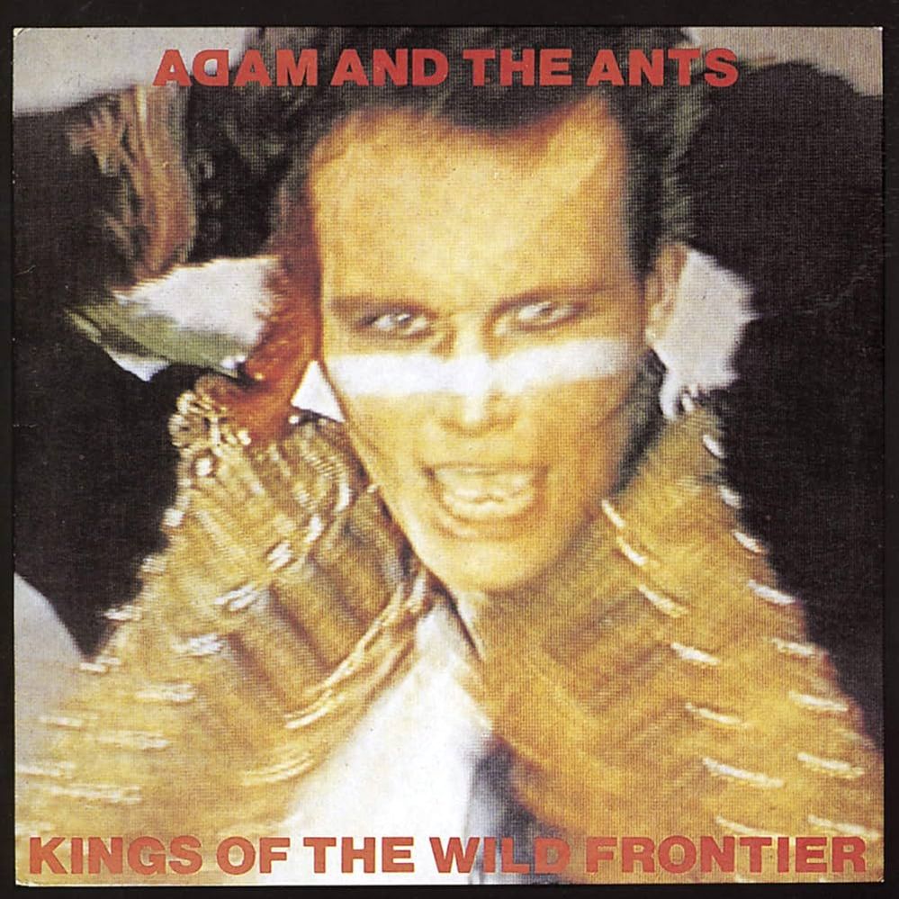 Adam & The Ants - Kings of the Wild Frontier.jpg