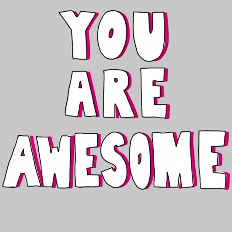 You Are Awesome.gif
