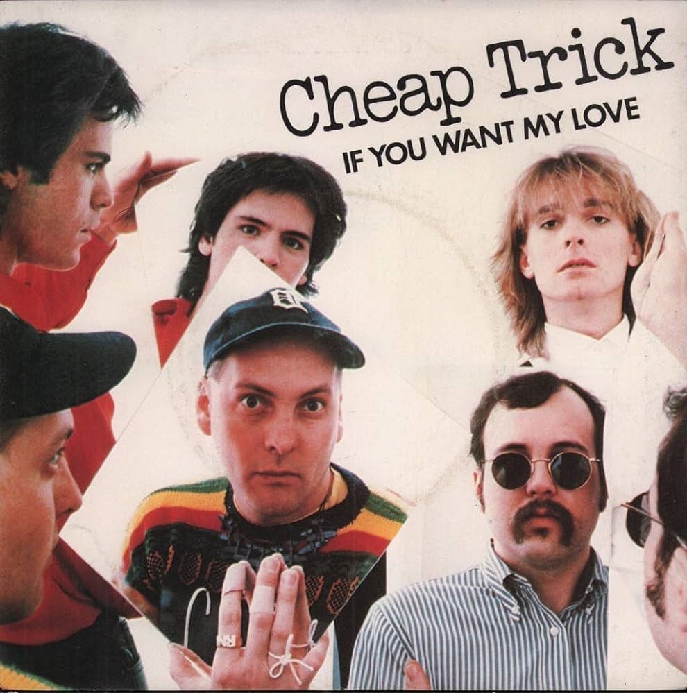 Cheap Trick - If You Want My Love.jpg